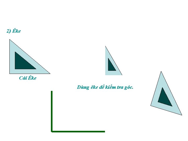 2) Êke H I Cái Êke H I K Dùng êke để kiểm tra