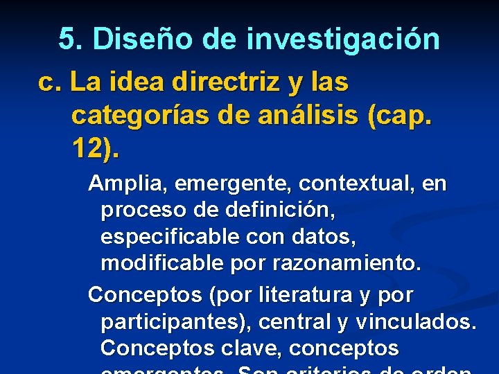 5. Diseño de investigación c. La idea directriz y las categorías de análisis (cap.