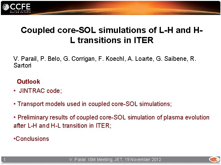 Coupled core-SOL simulations of L-H and HL transitions in ITER V. Parail, P. Belo,