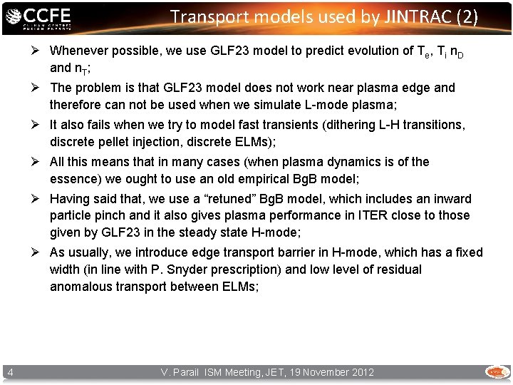 Transport models used by JINTRAC (2) Ø Whenever possible, we use GLF 23 model