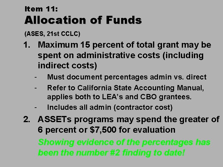 Item 11: Allocation of Funds (ASES, 21 st CCLC) 1. Maximum 15 percent of