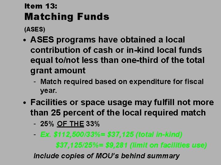 Item 13: Matching Funds (ASES) • ASES programs have obtained a local contribution of