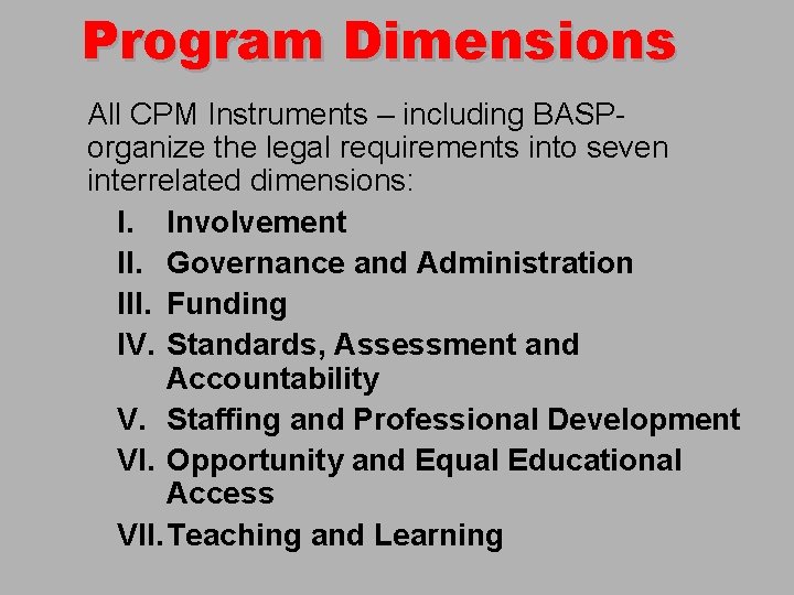 Program Dimensions All CPM Instruments – including BASPorganize the legal requirements into seven interrelated