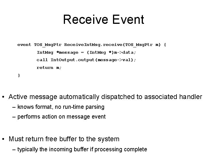 Receive Event event TOS_Msg. Ptr Receive. Int. Msg. receive(TOS_Msg. Ptr m) { Int. Msg