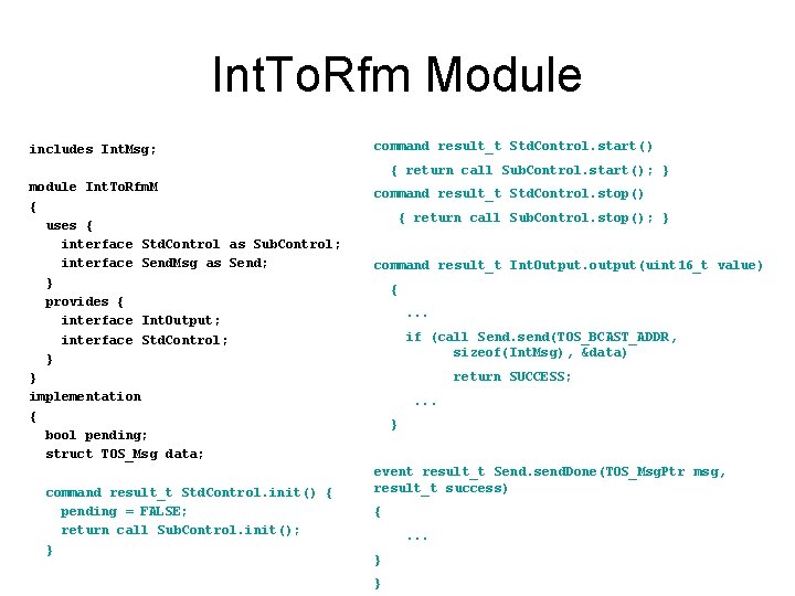 Int. To. Rfm Module includes Int. Msg; command result_t Std. Control. start() { return