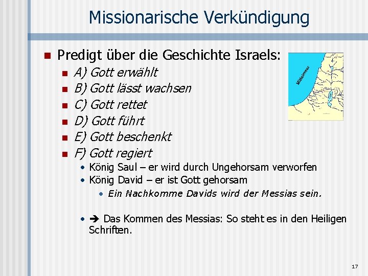 Missionarische Verkündigung n Predigt über die Geschichte Israels: n n n A) Gott erwählt