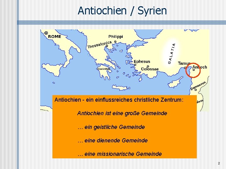 Antiochien / Syrien Antiochien - einflussreiches christliche Zentrum: Antiochien ist eine große Gemeinde …