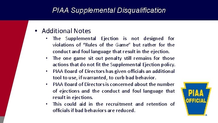 PIAA Supplemental Disqualification • Additional Notes • The Supplemental Ejection is not designed for