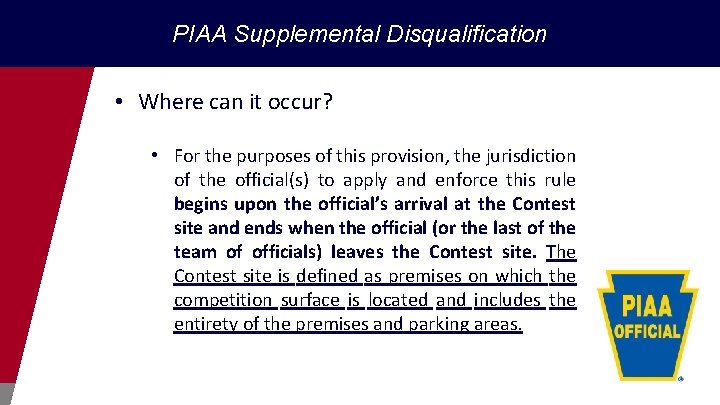 PIAA Supplemental Disqualification • Where can it occur? • For the purposes of this