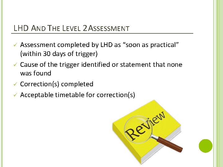 LHD AND THE LEVEL 2 ASSESSMENT Assessment completed by LHD as “soon as practical”