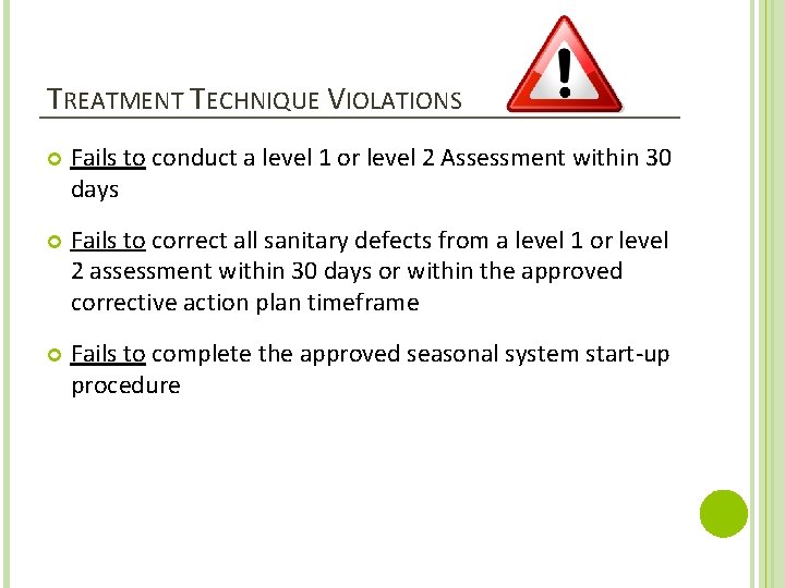 TREATMENT TECHNIQUE VIOLATIONS Fails to conduct a level 1 or level 2 Assessment within