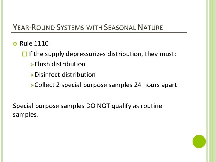 YEAR-ROUND SYSTEMS WITH SEASONAL NATURE Rule 1110 � If the supply depressurizes distribution, they
