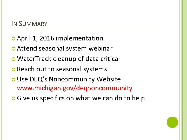 IN SUMMARY April 1, 2016 implementation Attend seasonal system webinar Water. Track cleanup of