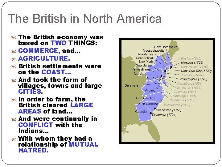 The British in North America The British economy was based on TWO THINGS: COMMERCE,