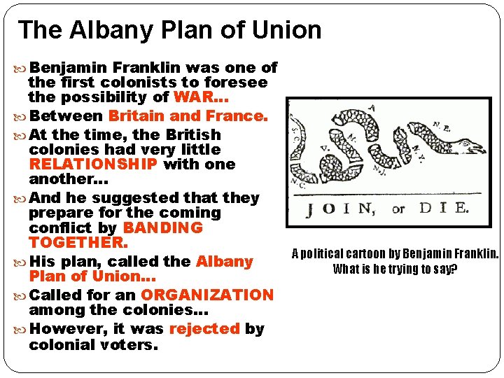 The Albany Plan of Union Benjamin Franklin was one of the first colonists to