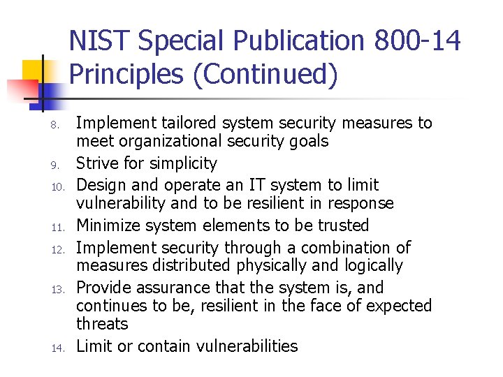 NIST Special Publication 800 -14 Principles (Continued) 8. 9. 10. 11. 12. 13. 14.