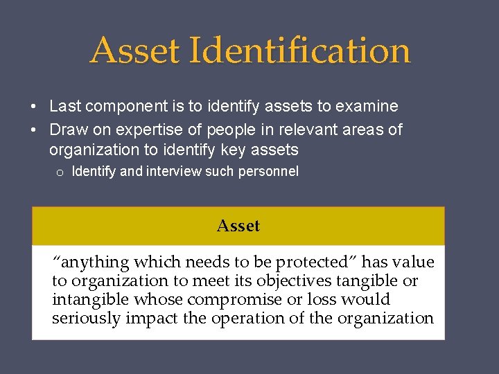 Asset Identification • Last component is to identify assets to examine • Draw on