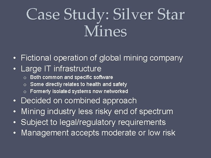 Case Study: Silver Star Mines • Fictional operation of global mining company • Large