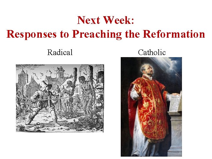 Next Week: Responses to Preaching the Reformation Radical Catholic 