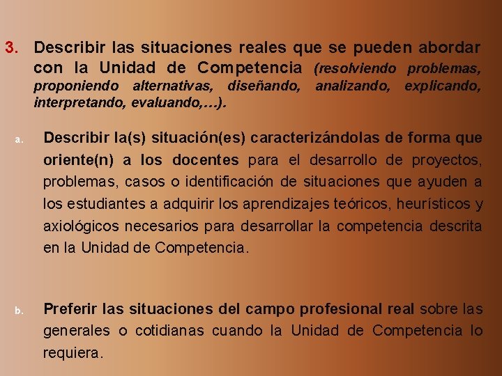 3. Describir las situaciones reales que se pueden abordar con la Unidad de Competencia