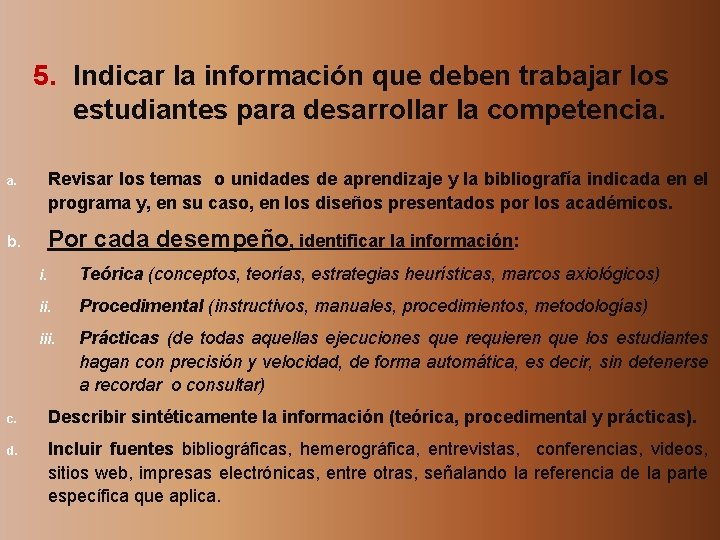 5. Indicar la información que deben trabajar los estudiantes para desarrollar la competencia. Revisar