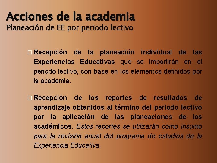 Acciones de la academia Planeación de EE por periodo lectivo � Recepción de la