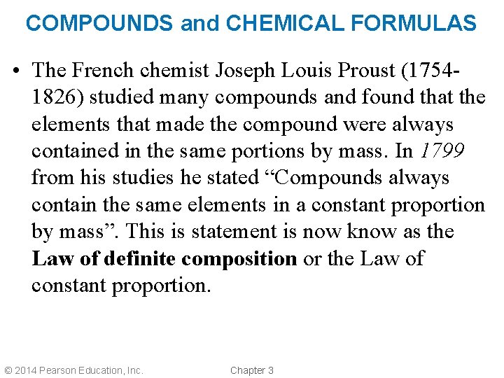 COMPOUNDS and CHEMICAL FORMULAS • The French chemist Joseph Louis Proust (17541826) studied many