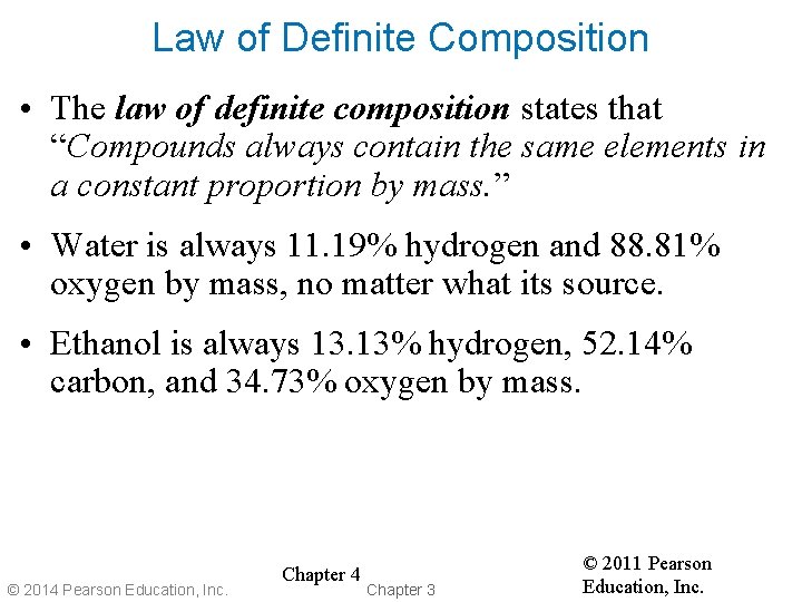 Law of Definite Composition • The law of definite composition states that “Compounds always