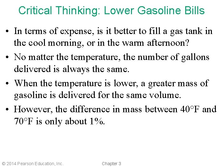 Critical Thinking: Lower Gasoline Bills • In terms of expense, is it better to