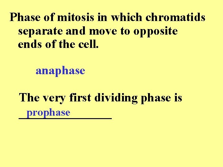 Phase of mitosis in which chromatids separate and move to opposite ends of the Phase of mitosis in which chromatids separate and move to opposite ends of the