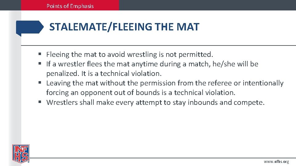 Points of Emphasis STALEMATE/FLEEING THE MAT § Fleeing the mat to avoid wrestling is