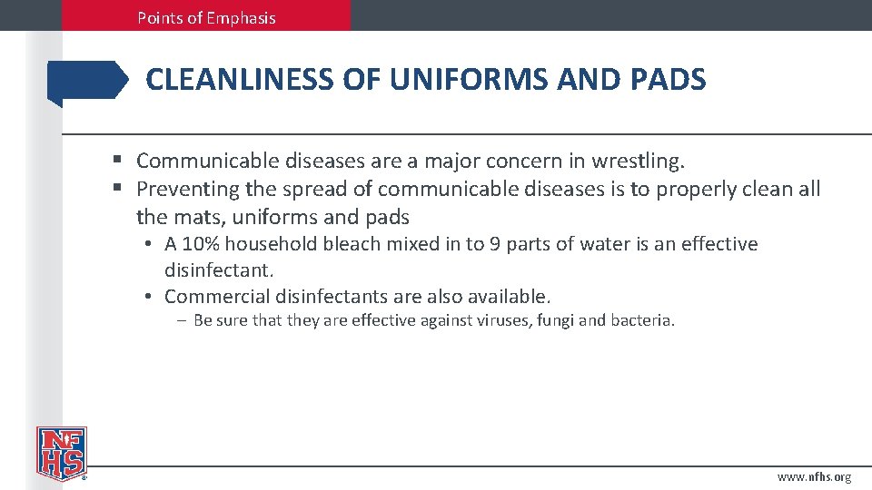 Points of Emphasis CLEANLINESS OF UNIFORMS AND PADS § Communicable diseases are a major
