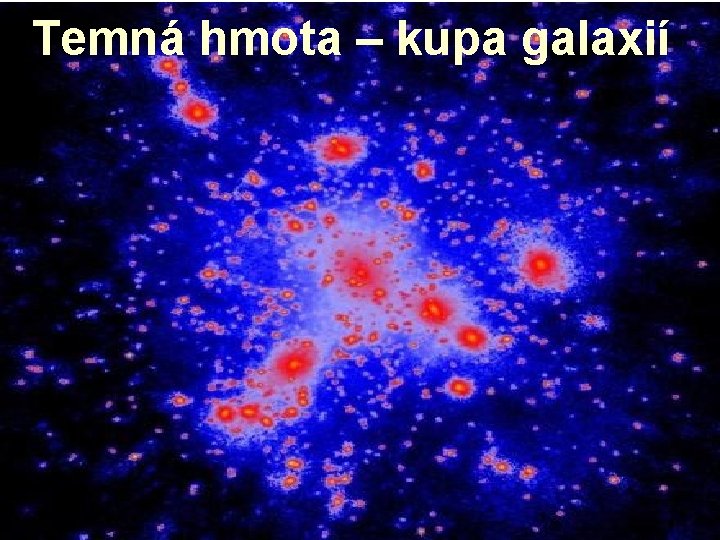 Temná hmota – kupa galaxií 