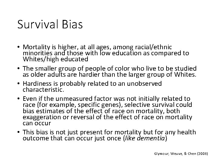 Survival Bias • Mortality is higher, at all ages, among racial/ethnic minorities and those