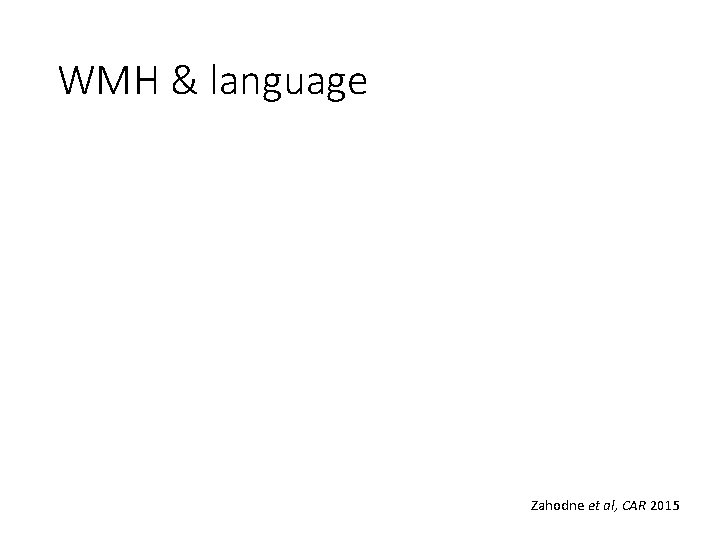 WMH & language Zahodne et al, CAR 2015 