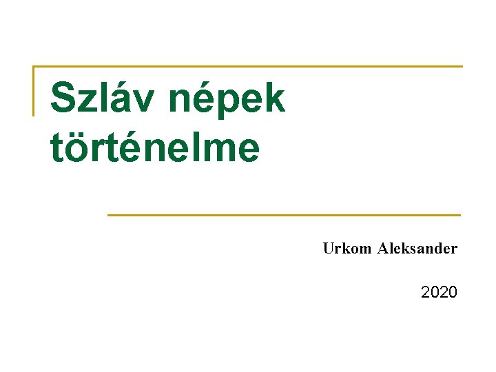 Szláv népek történelme Urkom Aleksander 2020 