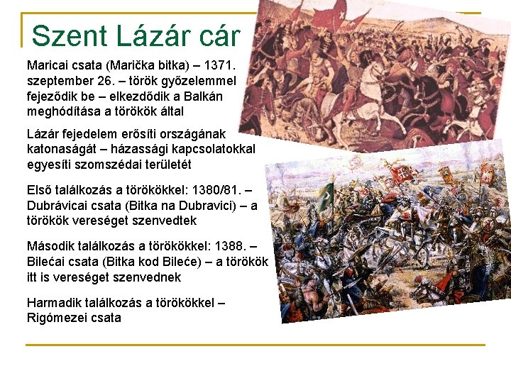 Szent Lázár cár Maricai csata (Marička bitka) – 1371. szeptember 26. – török győzelemmel