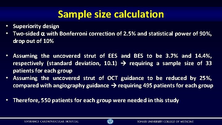Sample size calculation • Superiority design • Two-sided with Bonferroni correction of 2. 5%