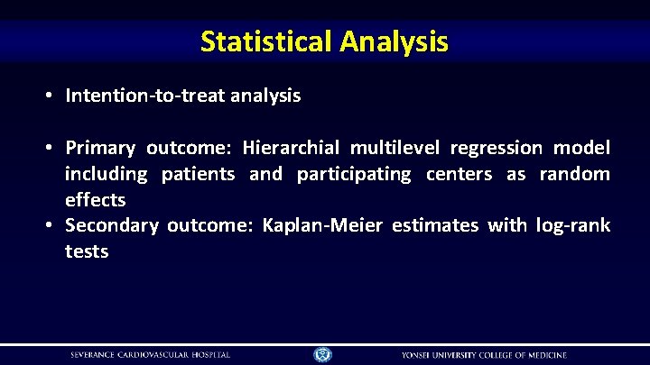 Statistical Analysis • Intention-to-treat analysis • Primary outcome: Hierarchial multilevel regression model including patients