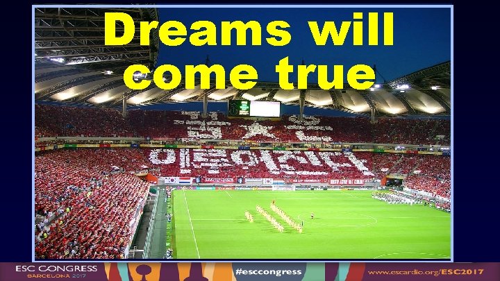 Dreams will come true 