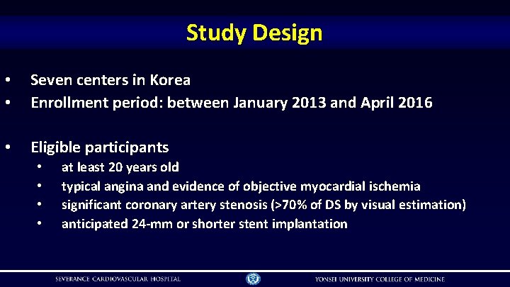 Study Design • • Seven centers in Korea Enrollment period: between January 2013 and