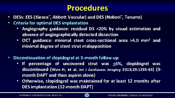 Procedures • DESs: EES (Xience®, Abbott Vascular) and DES (Nobori®, Terumo) • Criteria for