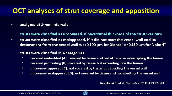 OCT analyses of strut coverage and apposition • analyzed at 1 -mm intervals •