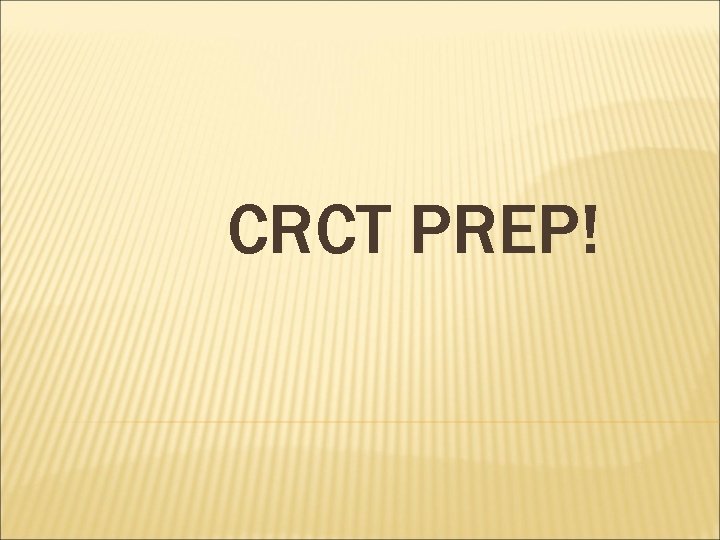 CRCT PREP! 