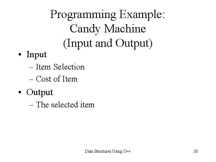  • Input Programming Example: Candy Machine (Input and Output) – Item Selection –