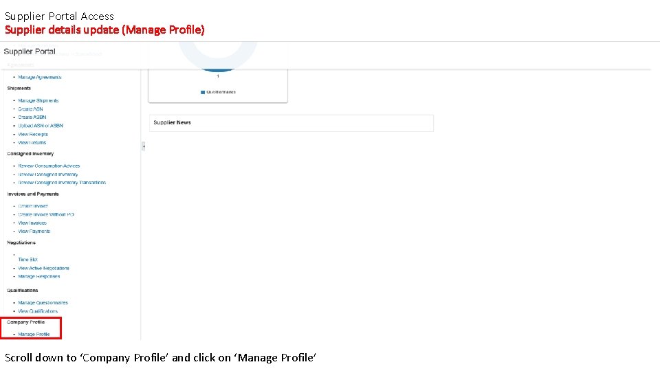 Supplier Portal Access Supplier details update (Manage Profile) Scroll down to ‘Company Profile’ and