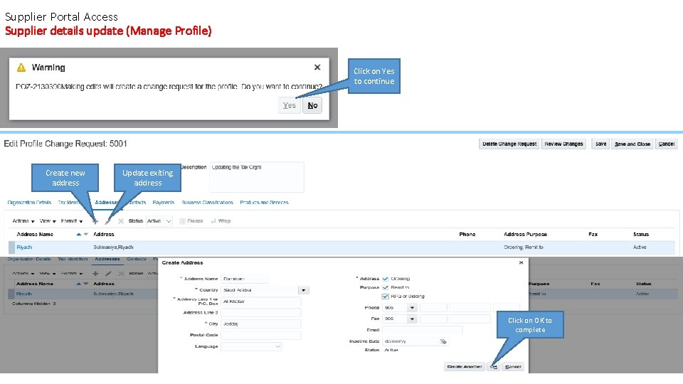 Supplier Portal Access Supplier details update (Manage Profile) Click on Yes to continue Create