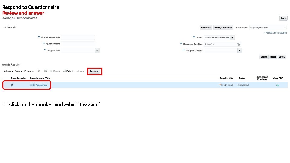 Respond to Questionnaire Review and answer • Click on the number and select ‘Respond’