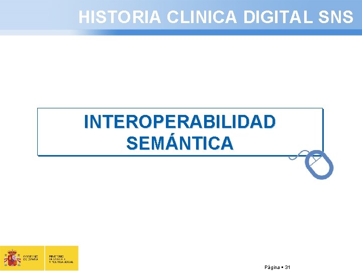 HISTORIA CLINICA DIGITAL SNS INTEROPERABILIDAD SEMÁNTICA Página 31 