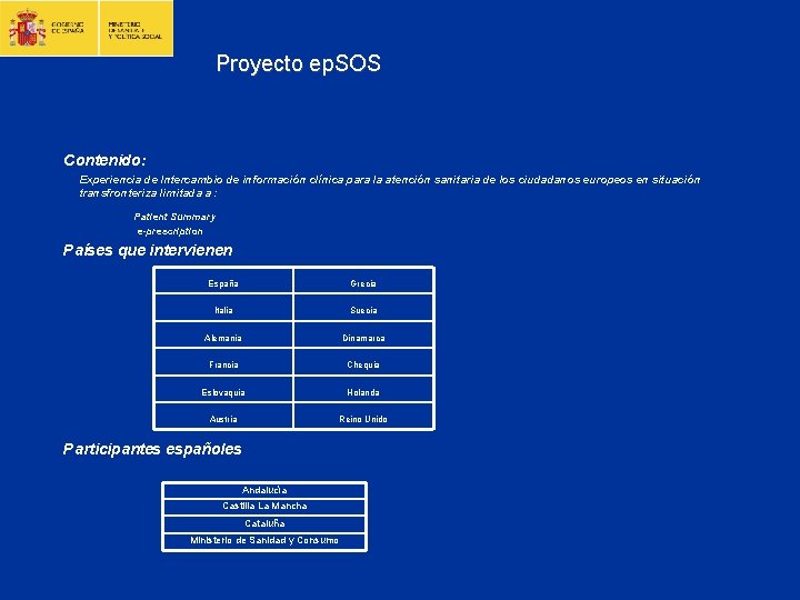 Proyecto ep. SOS Contenido: Experiencia de Intercambio de información clínica para la atención sanitaria